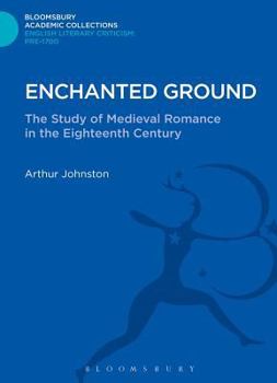 Hardcover Enchanted Ground: The Study of Medieval Romance in the Eighteenth Century Book