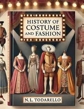 HISTORY OF COSTUME AND FASHION: Clothing in the West from the Egyptians to 2020