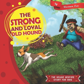 Paperback The Strong and Loyal Old Hound: The Deluxe Bedtime Story for Kids Book