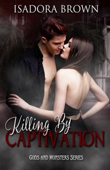 Paperback Killing by Captivation: A Gods & Monsters Prequel Book