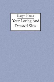 Paperback Your loving and devoted slave Book
