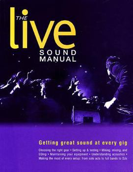 Paperback The Live Sound Manual: Getting Great Sound at Every Gig Book