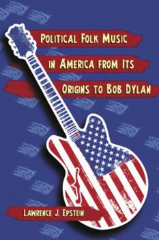 Paperback Political Folk Music in America from Its Origins to Bob Dylan Book