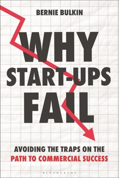 Hardcover Why Start-Ups Fail: Avoiding the Traps on the Path to Commercial Success Book
