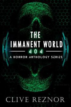 Paperback The Immanent World: 404 - A Horror Anthology Series Book