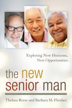 Hardcover The New Senior Man: Exploring New Horizons, New Opportunities Book