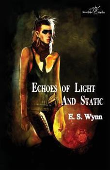 Echoes of Light and Static - Book #2 of the Gold Country