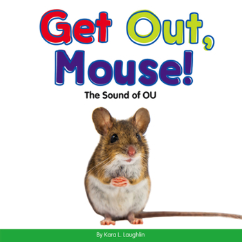 Library Binding Get Out, Mouse!: The Sound of Ou Book