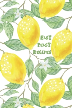 Paperback Easy Peasy Recipes: Lemon Blank Recipe Notebook Organizer Journal To Write In With Alphabetical ABC Index Tabs Book