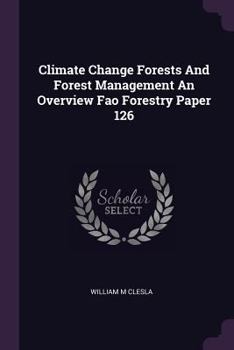 Paperback Climate Change Forests and Forest Management an Overview Fao Forestry Paper 126 Book