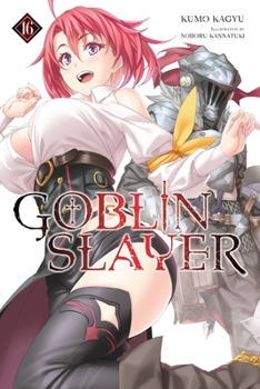Paperback Goblin Slayer, Vol. 16 (Light Novel): Volume 16 Book