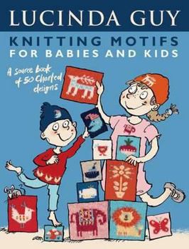 Paperback Knitting Motifs for Babies and Kids. Lucinda Guy Book