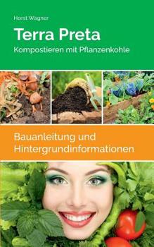 Paperback Terra Preta: Kompostieren mit Pflanzenkohle [German] Book