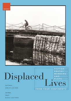 Paperback Displaced Lives: Fiction, Poetry, Memoirs, and Plays from Four Continents Book