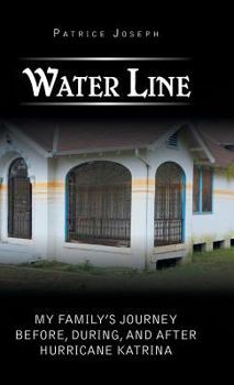 Hardcover Water Line: My Family's Journey Before, During, and After Hurricane Katrina Book