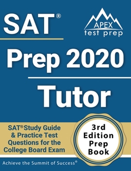 Paperback SAT Prep 2020 Tutor: SAT Study Guide and Practice Test Questions for the College Board Exam [3rd Edition Prep Book] Book