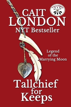 Tallchief For Keeps - Book #3 of the Tallchiefs