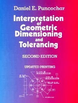 Paperback Interpretation of Geometric Dimensioning & Tolerancing Second Edition Book