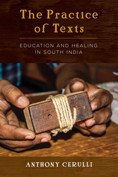 Paperback The Practice of Texts: Education and Healing in South India Book