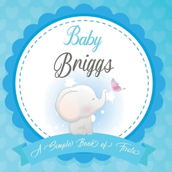 Paperback Baby Briggs A Simple Book of Firsts: First Year Baby Book a Perfect Keepsake Gift for All Your Precious First Year Memories Book