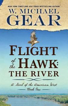 Flight of the Hawk: The River - Book #1 of the A Novel of the American West