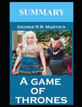 Paperback Summary of A Game of Thrones by George R.R. Martin Book