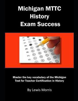 Paperback Michigan Mttc History Exam Success: Michigan Test for Teacher Certification in History Book