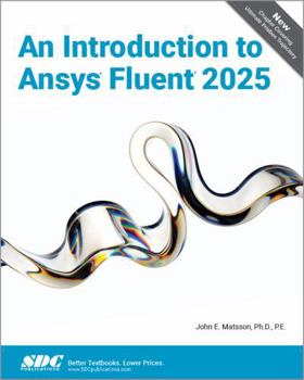 Paperback An Introduction to Ansys Fluent 2025 Book