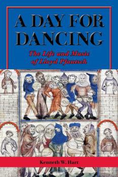 Hardcover A Day for Dancing: The Life and Music of Lloyd Pfautsch Book