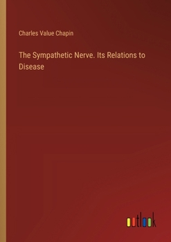 Paperback The Sympathetic Nerve. Its Relations to Disease Book