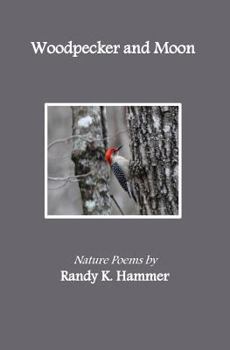 Paperback Woodpecker and Moon: Nature Poems Book