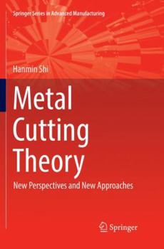 Paperback Metal Cutting Theory: New Perspectives and New Approaches Book