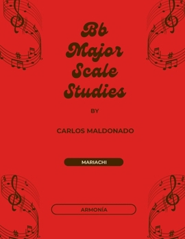Bb Major Scale Studies Armonia: A Mariachi Classroom Resource
