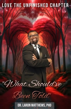 Paperback Love the Unfinished Chapter "What Should've Been Told" Book