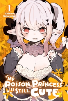 Paperback My Poison Princess Is Still Cute, Vol. 1 Book