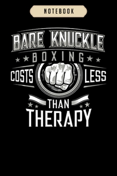 Paperback Notebook: Bare knuckle boxing costs less than therapy journal-6x9(100 pages)Blank Lined Journal For kids, student, school, women Book