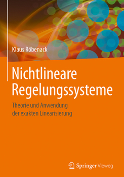 Hardcover Nichtlineare Regelungssysteme: Theorie Und Anwendung Der Exakten Linearisierung [German] Book