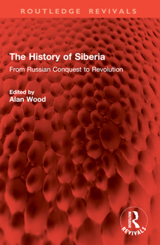 Paperback The History of Siberia: From Russian Conquest to Revolution Book