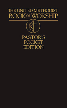 Paperback The United Methodist Book of Worship: Pastor's Edition Book