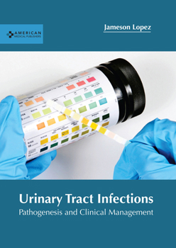 Hardcover Urinary Tract Infections: Pathogenesis and Clinical Management Book