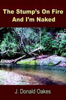 Paperback The Stump's on Fire and I'm Naked Book