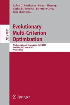 Paperback Evolutionary Multi-Criterion Optimization: 7th International Conference, Emo 2013, Sheffield, Uk, March 19-22, 2013. Proceedings Book