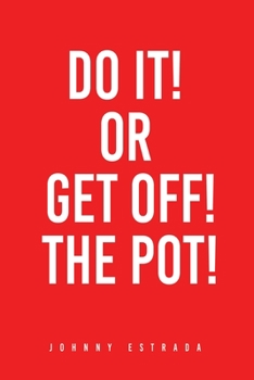 Paperback Do It! or Get Off! the Pot! Book