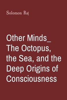 Paperback Other Minds_ The Octopus, the Sea, and the Deep Origins of Consciousness Book