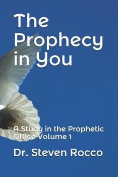 Paperback The Prophecy in You: A Study in the Prophetic Office Volume 1 Book