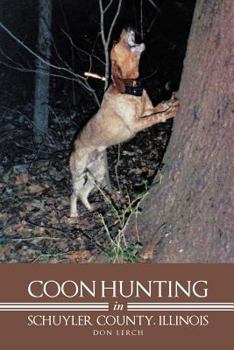 Paperback Coon Hunting in Schuyler County, Illinois Book