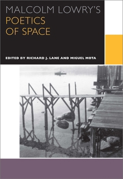 Paperback Malcolm Lowry's Poetics of Space Book