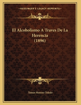 El Alcoholismo A Traves De La Herencia (1896)