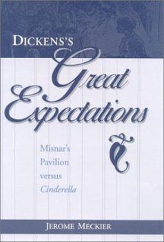 Hardcover Dickens's Great Expectations: Misnar's Pavilion Versus Cinderella Book