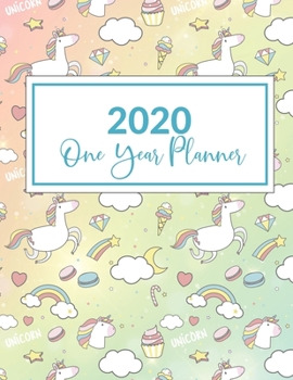 2020 One Year Planner: 2020-2021 1 Year Planner, Unicorn Cupcake Themed Cover, Leap Year included, daily, weekly, monthly goal setting and yearly overview included 8.5" X 11" cover.